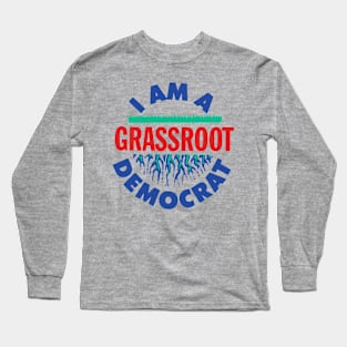 I Am A Grassroot Democrat Retro Political Campaign Long Sleeve T-Shirt